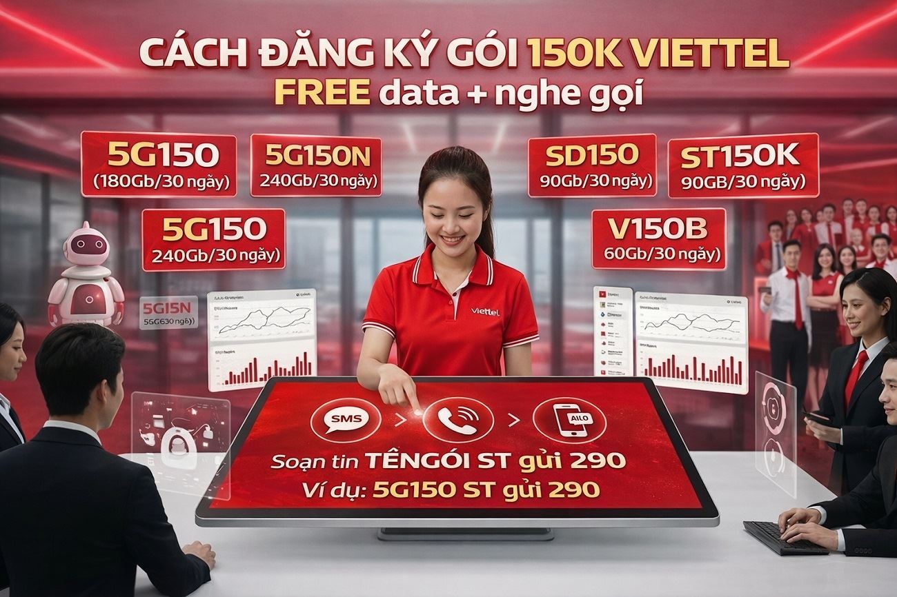 TOP 6 gói cước 4G, 5G 150K của Viettel ưu đãi nhất 2026